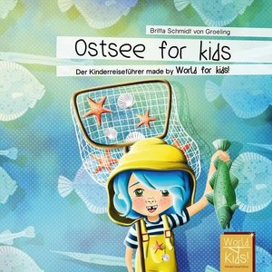 Ostsee for kids: Der Kinderreiseführer made by World for kids!
