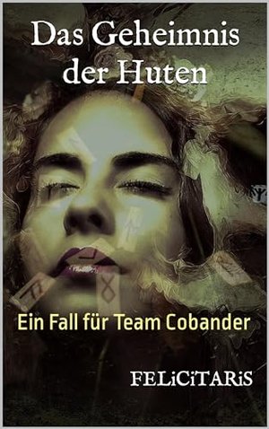 Das Geheimnis der Huten: Ein Fall für Team Cobander