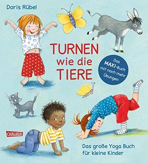 Turnen wie die Tiere: Das große Yoga Buch für kleine Kinder