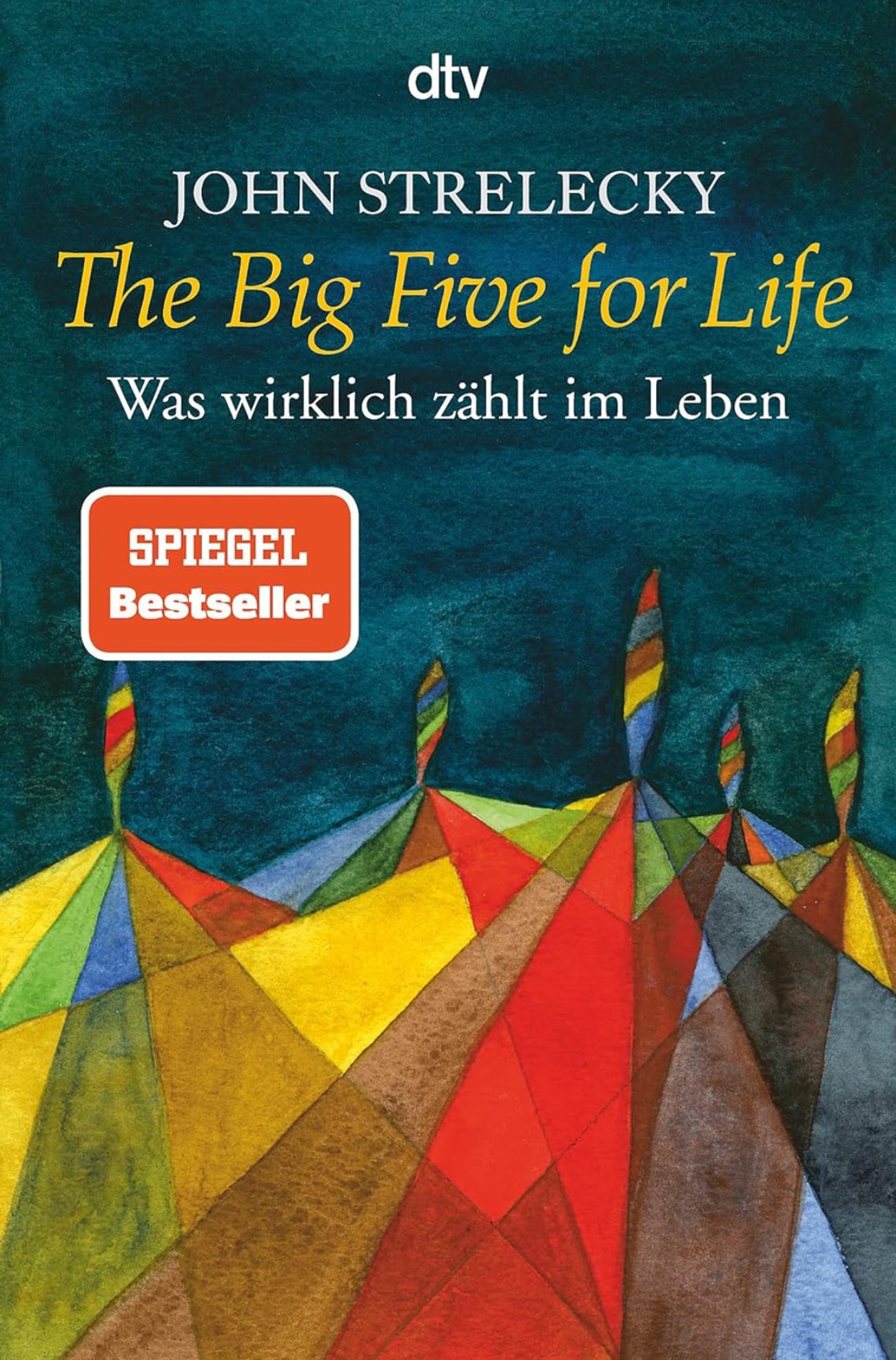 The Big Five for Life: Was wirklich zählt im Leben