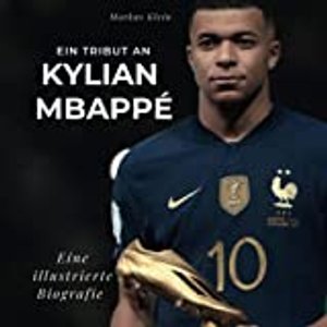 Ein Tribut an Kylian Mbappé: Eine illustrierte Biografie