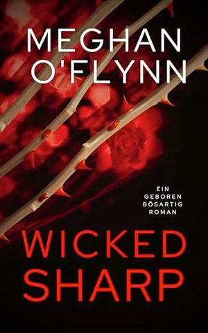 Wicked Sharp: Ein Geboren Bösartig Roman (Buch 1)