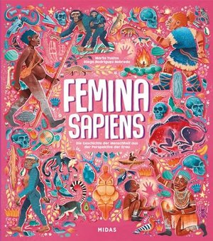 Femina Sapiens: Die Entwicklung der Menschheit aus der Perspektive der Frau