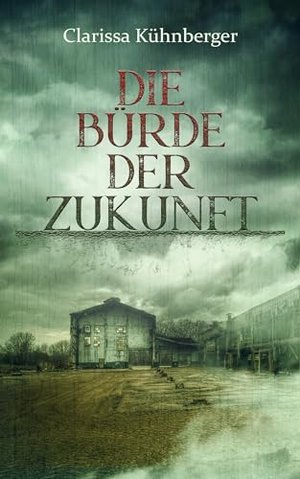 Die Bürde der Zukunft (Die Bürde-Reihe 1)