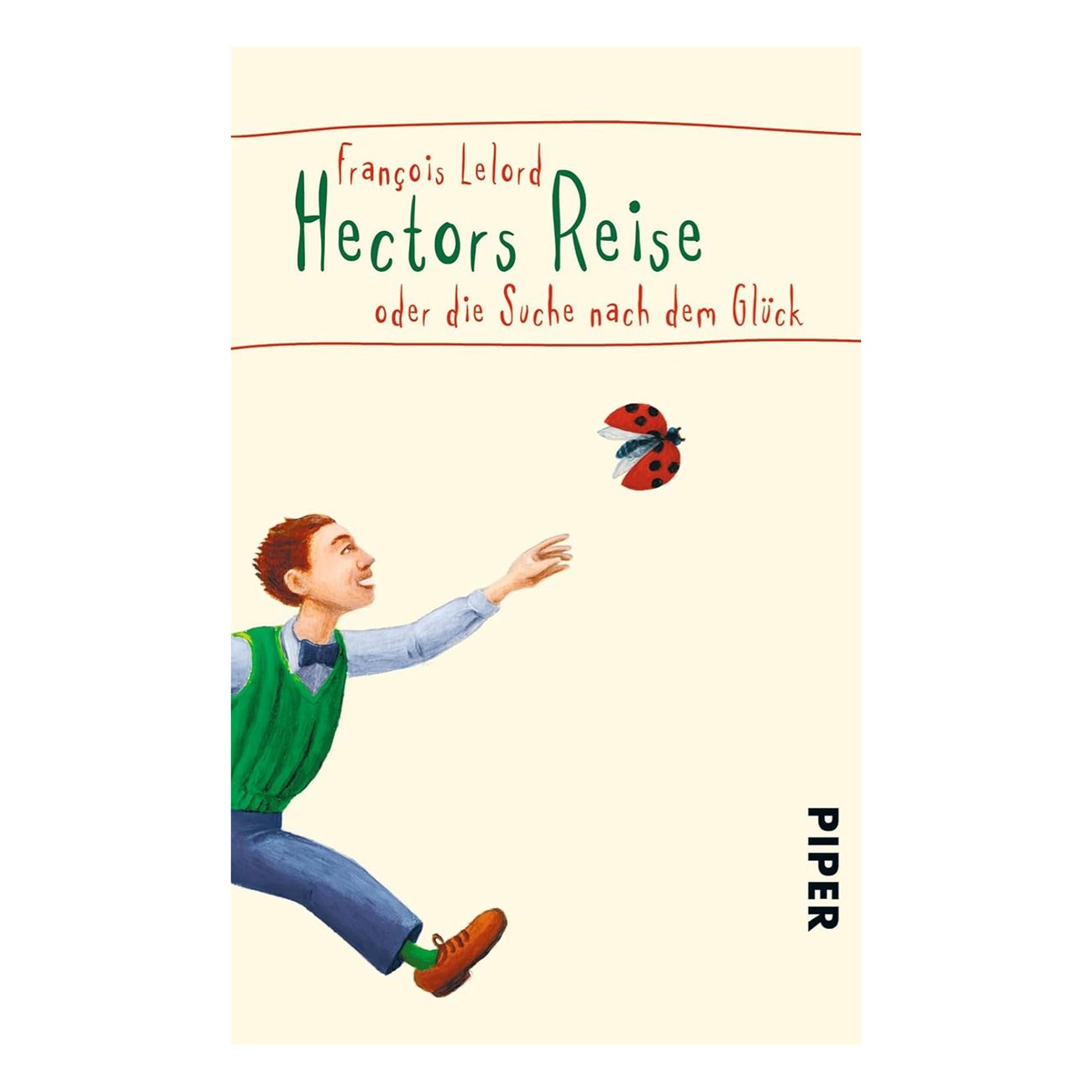 François Lelord: Hectors Reise oder die Suche nach dem Glück (Abenteuer 1)