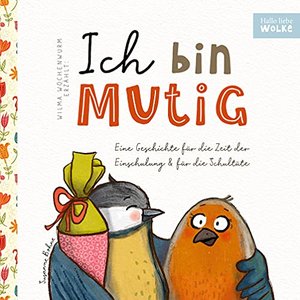 Ich bin mutig! Eine Geschichte für die Zeit der Einschulung