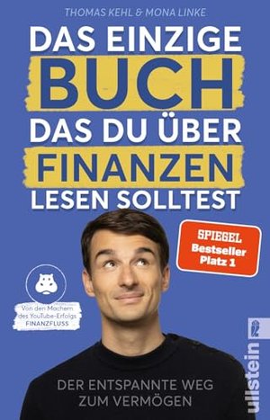 Das einzige Buch, das Du über Finanzen lesen solltest: Der entspannte Weg zum Vermögen