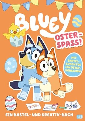 BLUEY – Oster-Spaß – Ein Bastel- und Kreativ-Buch: Mit Osterkörbchen zum Ausschneiden (BLUEY – Besch