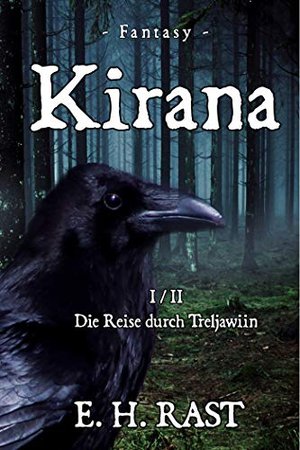 Kirana: Die Reise durch Treljawiin (Band 1 von 2) (Geschichten aus Telurieth)