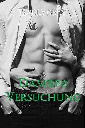 Damiens Versuchung: ein Bodyguard Wolfswandler Liebesroman