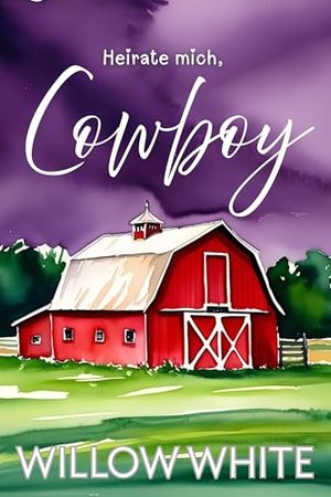 Heirate mich, Cowboy (Liebe auf der Honeywood Ranch 1)