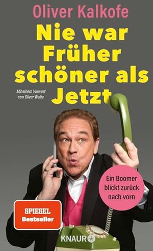 Nie war Früher schöner als Jetzt: Ein Boomer blickt zurück nach vorn | Der Boomer-Boy Oliver Kalkofe