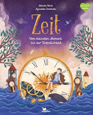 Zeit - Vom kleinsten Moment bis zur Unendlichkeit: Spannendes Sachwissen ab 8 Jahren