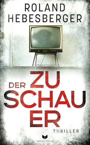 Der Zuschauer: Fesselnder Pageturner voller Twists (Seifert und Theurer - Thriller 2)