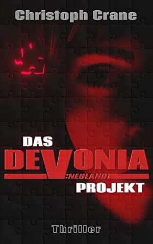 Das Devonia Projekt: Neuland (Thriller)