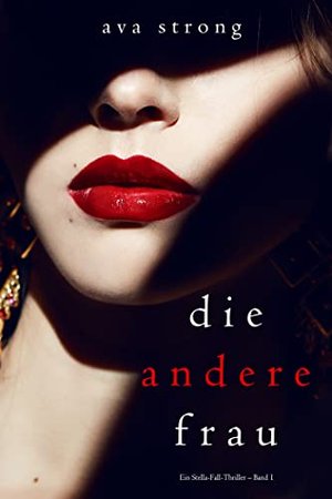 Die andere Frau (Ein Stella-Fall-Thriller – Band 1)