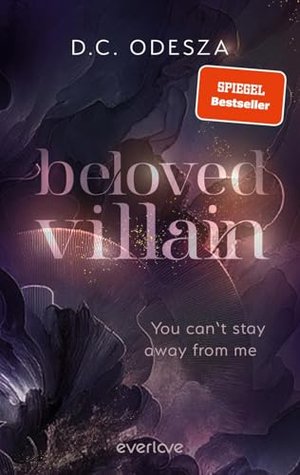 Beloved Villain – You can't stay away from me (Beloved Villain 2): Roman | Der neue Dark Romance-Bes