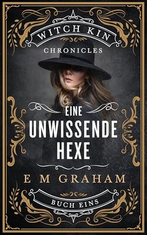 Eine Unwissende Hexe: Buch 1, Witch Kin Chronicles (Deutsche Ausgabe)