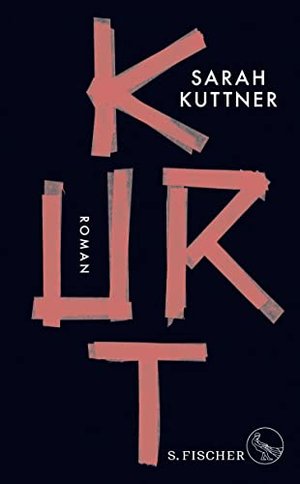 Kurt: Roman von Sarah Kuttner