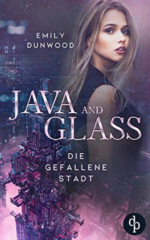 The Gefallene Stadt (JAVA & GLASS-Reihe 1)