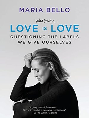 Whatever...Love Is Love: Questioning the Labels We Give Ourselves