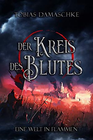 Der Kreis des Blutes: Eine Welt in Flammen