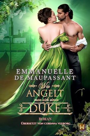 Wie angelt man sich einen Duke: Historischer Liebesroman (Handbuch einer Lady 7)