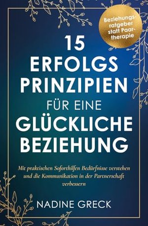 15 Erfolgsprinzipien für eine glückliche Beziehung