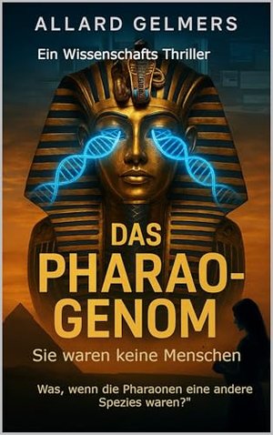 Das Pharao Genom, Sie waren keine Menschen: Was, wenn die Pharaonen eine andere Spezies waren?"