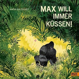 Max will immer küssen: Vierfarbiges Bilderbuch