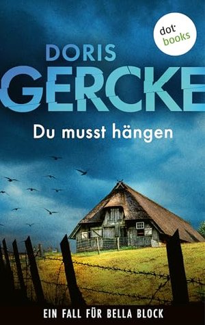 Du musst hängen: Ein Fall für Bella Block 1 | Die Kultreihe neu im eBook!