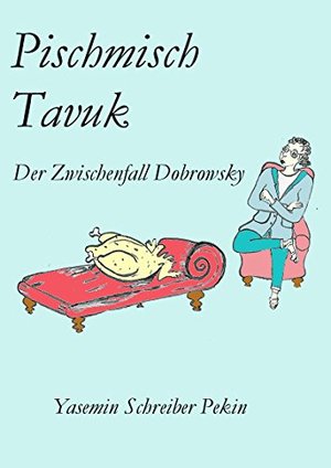 Pischmisch Tavuk: Der Zwischenfall Dobrowsky