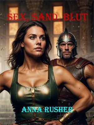 Sex, Sand, Blut: Erotik, Action und Abenteuer im alten Rom: Ein historischer Roman (Kindle Buch 2) (