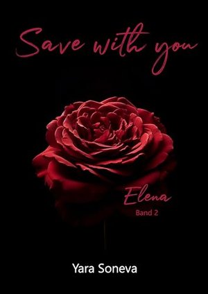 Save with you: Elena: Romance Suspense Roman mit Action, Witz und Happy End Garantie