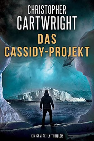 Das Cassidy-Projekt (Ein Sam Reilly Thriller 5)