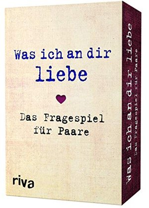 Was ich an dir liebe – Das Fragespiel für Paare: Tiefgründige und unterhaltsame Fragen für eine glüc