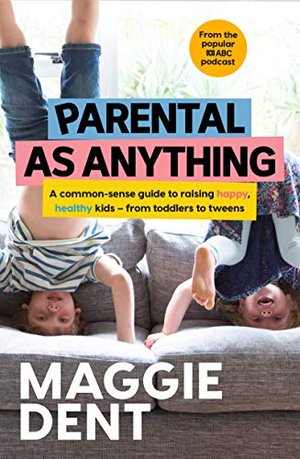 Maggie Dent: Parental As Anything