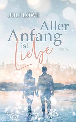 Aller Anfang ist Liebe (Overlander-Reihe 1)