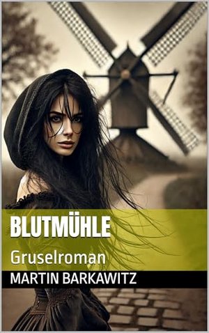 Blutmühle: Gruselroman