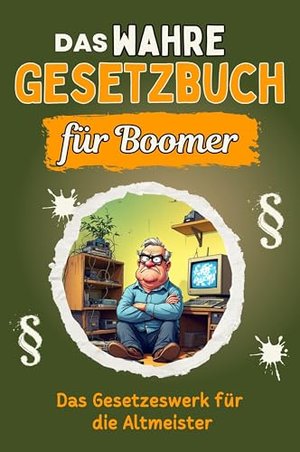Das wahre Gesetzbuch für Boomer - Genial lustiges Humorbuch