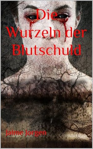 Die Wurzeln der Blutschuld