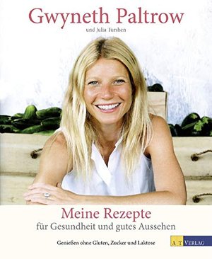 Meine Rezepte für Gesundheit und gutes Aussehen: Geniessen ohne Gluten, Zucker und Laktose