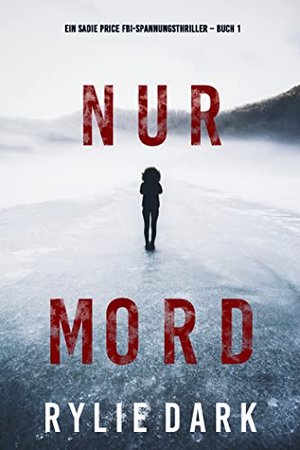 Nur Mord (Ein Sadie Price FBI-Spannungsthriller – Buch 1)