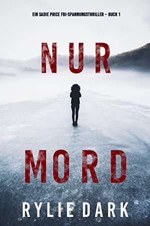 Nur Mord (Ein Sadie Price FBI-Spannungsthriller – Buch 1)