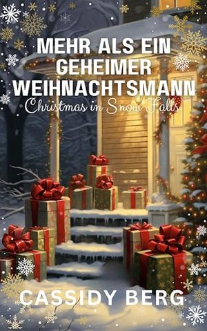 Mehr als ein geheimer Weihnachtsmann - Weihnachten im Snow Falls: Eine Weihnachtsromanze