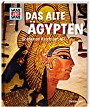 WAS IST WAS (Band 70) / Das alte Ägypten. Goldenes Reich am Nil