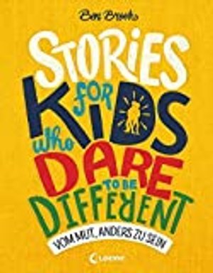 Stories for Kids Who Dare to be Different - Vom Mut, anders zu sein: ausgezeichnet mit dem Lesekompa