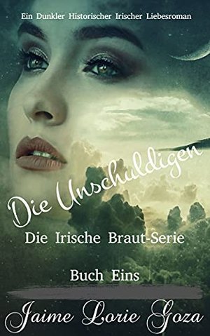 Die Unschuldigen: Die Irische Braut-Serie Buch Eins