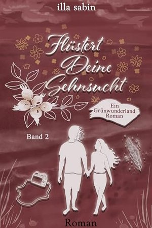 Flüstert deine Sehnsucht: Ein Grünwunderlandroman (Grünwunderland-Serie 2)