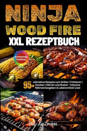 XXL Ninja Woodfire Cookbook: 95+ دستور پخت BBQ نهایی |  سرخ کردن دود خشک کردن و